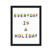 EVERY DAY IS A HOLIDAY