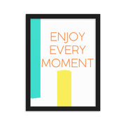 ENJOY EVERY MOMENT