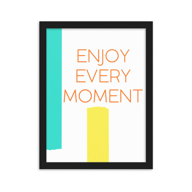 ENJOY EVERY MOMENT