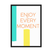 ENJOY EVERY MOMENT