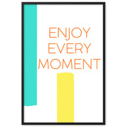 ENJOY EVERY MOMENT