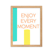 ENJOY EVERY MOMENT