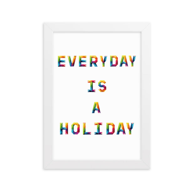 EVERY DAY IS A HOLIDAY