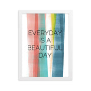 EVERYDAY IS A BEAUTIFUL DAY A